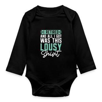 Pensioner Pension Humor - Organic Longsleeve Baby Bodysuit - black - Front