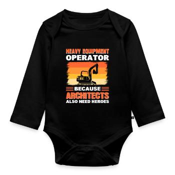 Heavy Equipment Operator Cause Architects Also - Organic Longsleeve Baby Bodysuit - black - Front