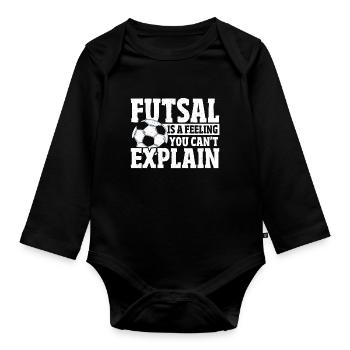 Futsal ist ein Gefühl, das man nicht erklären - Baby Bio-Langarm-Body - Schwarz - Vorne