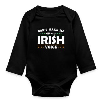 Don't let me use my Irish voice - Organic Longsleeve Baby Bodysuit - black - Front