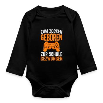 Zum Zocken Geboren Zur Schule Gezwungen - Baby Bio-Langarm-Body - Schwarz - Vorne