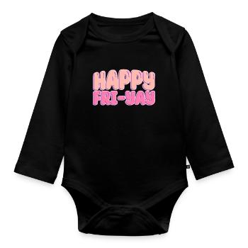 Happy Fri Yay Weekend Party Free Time - Organic Longsleeve Baby Bodysuit - black - Front