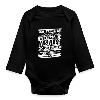 Ich Stehe Am Anderen Ende Der Nadel Also Leg Dich - Baby Bio-Langarm-Body - Schwarz - Vorne