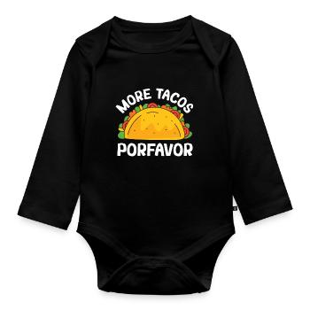 More Tacos Porfavor Mexico Mexican Food - Organic Longsleeve Baby Bodysuit - black - Front
