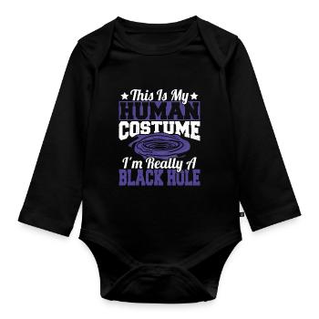 Astronomy This Is My Human Costume I'm Really A - Organic Longsleeve Baby Bodysuit - black - Front