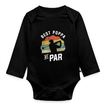 Best Poppa By Par Golf Golfer Golfing Father's Day - Organic Longsleeve Baby Bodysuit - black - Front