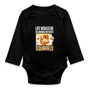 Chipmunk Funny Life Would Be So Boring Without Squ - Baby Bio-Langarm-Body - Schwarz - Vorne