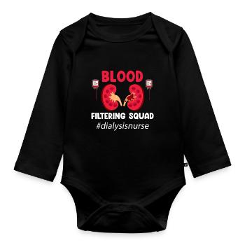 Blood Filter Squad Funny Dialysis Nurse - Organic Longsleeve Baby Bodysuit - black - Front