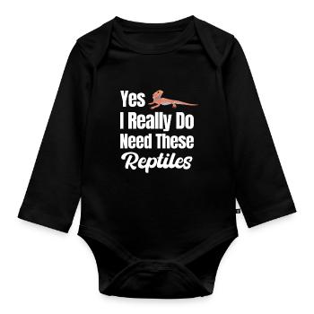 yes, I really need these reptiles, - Organic Longsleeve Baby Bodysuit - black - Front