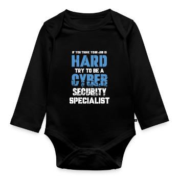If you think your job is difficult, - Organic Longsleeve Baby Bodysuit - black - Front