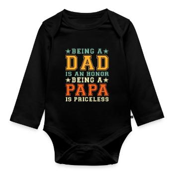 Being Dad is an Honor Being Papa is Priceless - Organic Longsleeve Baby Bodysuit - black - Front