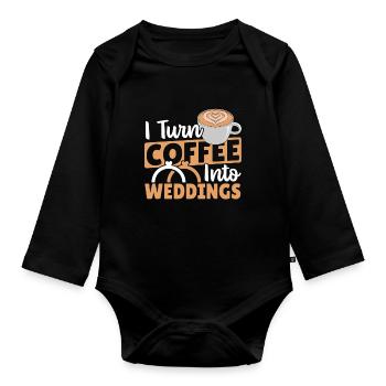 Hochzeitsplanung I Turn Coffee Into Weddings - Baby Bio-Langarm-Body - Schwarz - Vorne