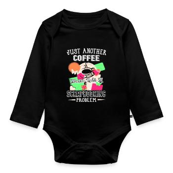 Coffee Drinker With Scrapbooking Problem - Organic Longsleeve Baby Bodysuit - black - Front