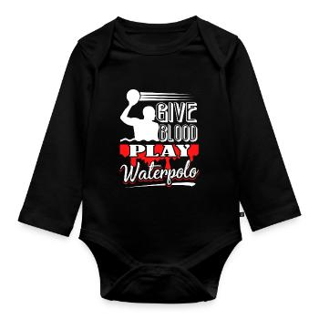 Water Polo Give Blood Play Water Polo - Organic Longsleeve Baby Bodysuit - black - Front