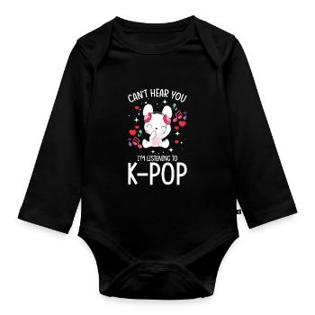 Can´t Hear You I´m Listening To K-Pop - Organic Longsleeve Baby Bodysuit - black - Front