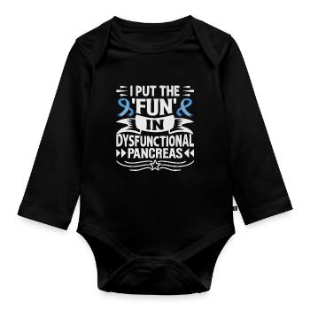 I Put The Fun In Dysfunctional Pancreas - Baby Bio-Langarm-Body - Schwarz - Vorne