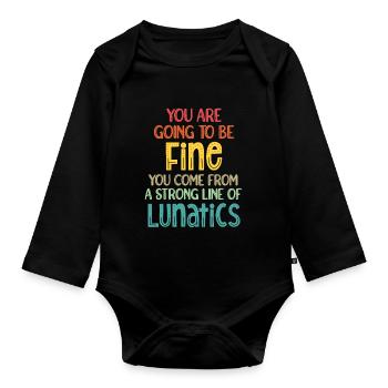 You are going to be fine. You come from a long - Organic Longsleeve Baby Bodysuit - black - Front