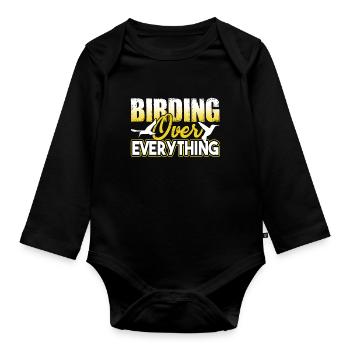 Birdwatching Birdwatching Birding Over Everything - Organic Longsleeve Baby Bodysuit - black - Front