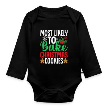 Most Likely to Bake Christmas Cookies Funny Baker - Organic Longsleeve Baby Bodysuit - black - Front