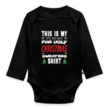 Too Hot Ugly Christmas Sweaters Lustige Weihnachte - Baby Bio-Langarm-Body - Schwarz - Vorne