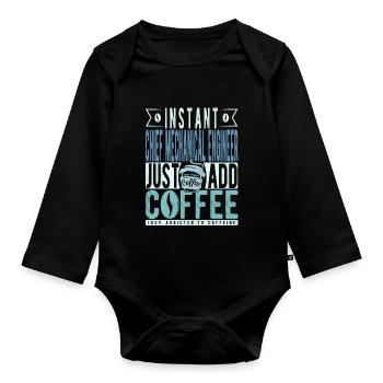 Instant Chief Mechanical Engineer Just Add Coffee - Organic Longsleeve Baby Bodysuit - black - Front