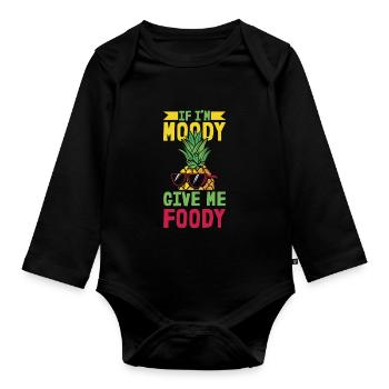 Pineapple If Im Moody Give Me Foody - Organic Longsleeve Baby Bodysuit - black - Front