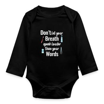 Don't let your breath speak louder, thank you - Organic Longsleeve Baby Bodysuit - black - Front
