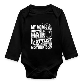 Hair Stylist My Mom Is A Hair Stylist - Organic Longsleeve Baby Bodysuit - black - Front