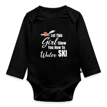 Let this girl show you how - Organic Longsleeve Baby Bodysuit - black - Front