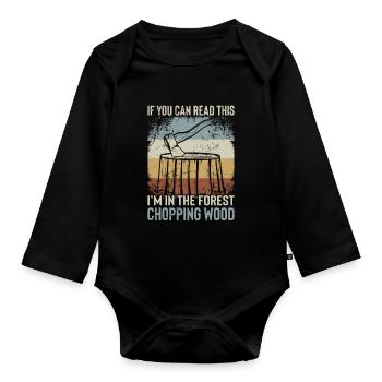 Ich Bin Im Wald Holz Hacken - Lustiger Spruch - Baby Bio-Langarm-Body - Schwarz - Vorne