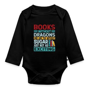 Dragon Book Saying - Books Without Dragons - Organic Longsleeve Baby Bodysuit - black - Front