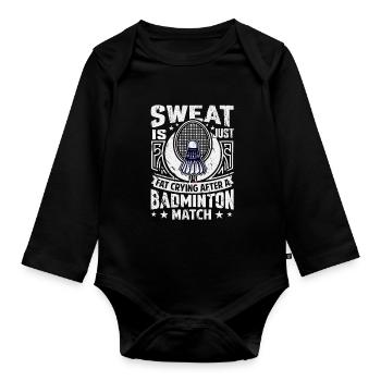 BADMINTON SPRUCH - Sweat Is Just Crying Fat - Baby Bio-Langarm-Body - Schwarz - Vorne