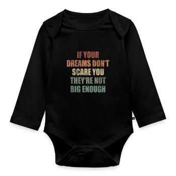 Dreams Don't Scare Not Big Enough Lebenssinn - Baby Bio-Langarm-Body - Schwarz - Vorne