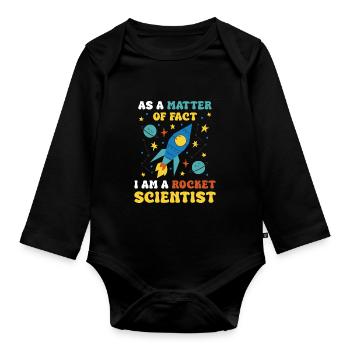 As A Matter Of Fact I Am A Rocket Scientist - Baby Bio-Langarm-Body - Schwarz - Vorne