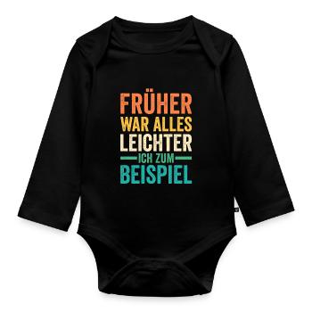 Everything used to be easier funny sayings - Organic Longsleeve Baby Bodysuit - black - Front