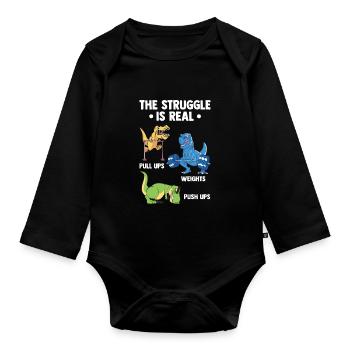 Struggle Is Real Dinosaurier Gym Fitness Saurier - Baby Bio-Langarm-Body - Schwarz - Vorne