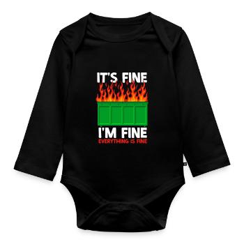 It's Fine I'm Fine Everything Is Fine Dumpster - Baby Bio-Langarm-Body - Schwarz - Vorne