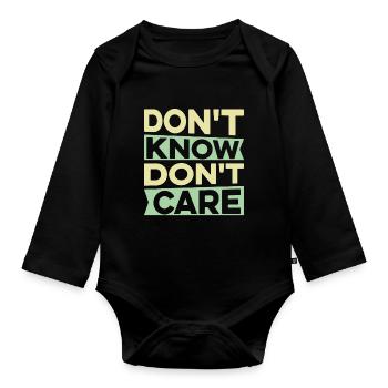 Schwarzer Humor Lustig Dont Know Dont Care - Baby Bio-Langarm-Body - Schwarz - Vorne
