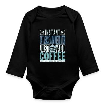 Instant Database Administrator Fügen Sie einfach Kaffee hinzu - Baby Bio-Langarm-Body - Schwarz - Vorne