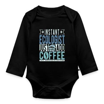 Instant Ecologist Just Add Coffee - Organic Longsleeve Baby Bodysuit - black - Front