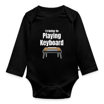 I'd rather play keyboard keyboard player - Organic Longsleeve Baby Bodysuit - black - Front