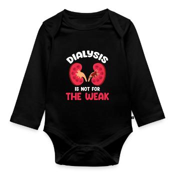 Dialysis is not for the faint of heart - Organic Longsleeve Baby Bodysuit - black - Front