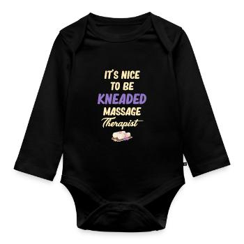 It's nice to be kneaded, - Organic Longsleeve Baby Bodysuit - black - Front