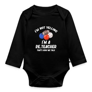 I don't scream, I'm a PE teacher, so talk - Organic Longsleeve Baby Bodysuit - black - Front