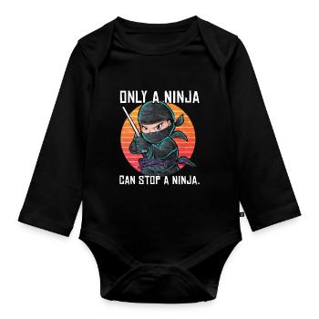 Only a Ninja can stop a Ninja - Organic Longsleeve Baby Bodysuit - black - Front