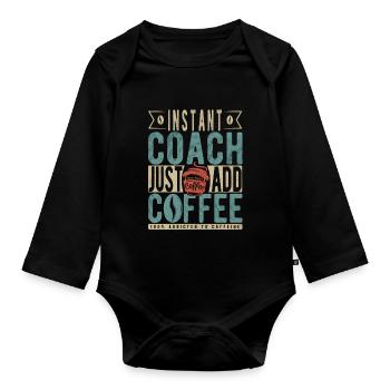 Instant Coach Just Add Coffee - Organic Longsleeve Baby Bodysuit - black - Front