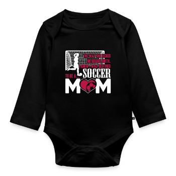 Soccer Destined To Be A Soccer Mom - Organic Longsleeve Baby Bodysuit - black - Front