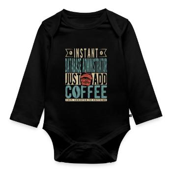 Instant Database Administrator Fügen Sie einfach Kaffee hinzu - Baby Bio-Langarm-Body - Schwarz - Vorne