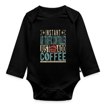 Instant Air Traffic Controller Just Add Coffee - Organic Longsleeve Baby Bodysuit - black - Front