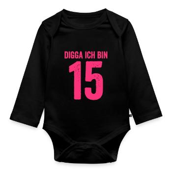 Digga Ich Bin 15 Jahre Mädchen 15. Geburtstag Lady - Baby Bio-Langarm-Body - Schwarz - Vorne